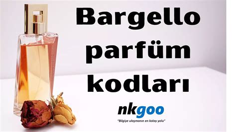 bargello parfüm kodları.